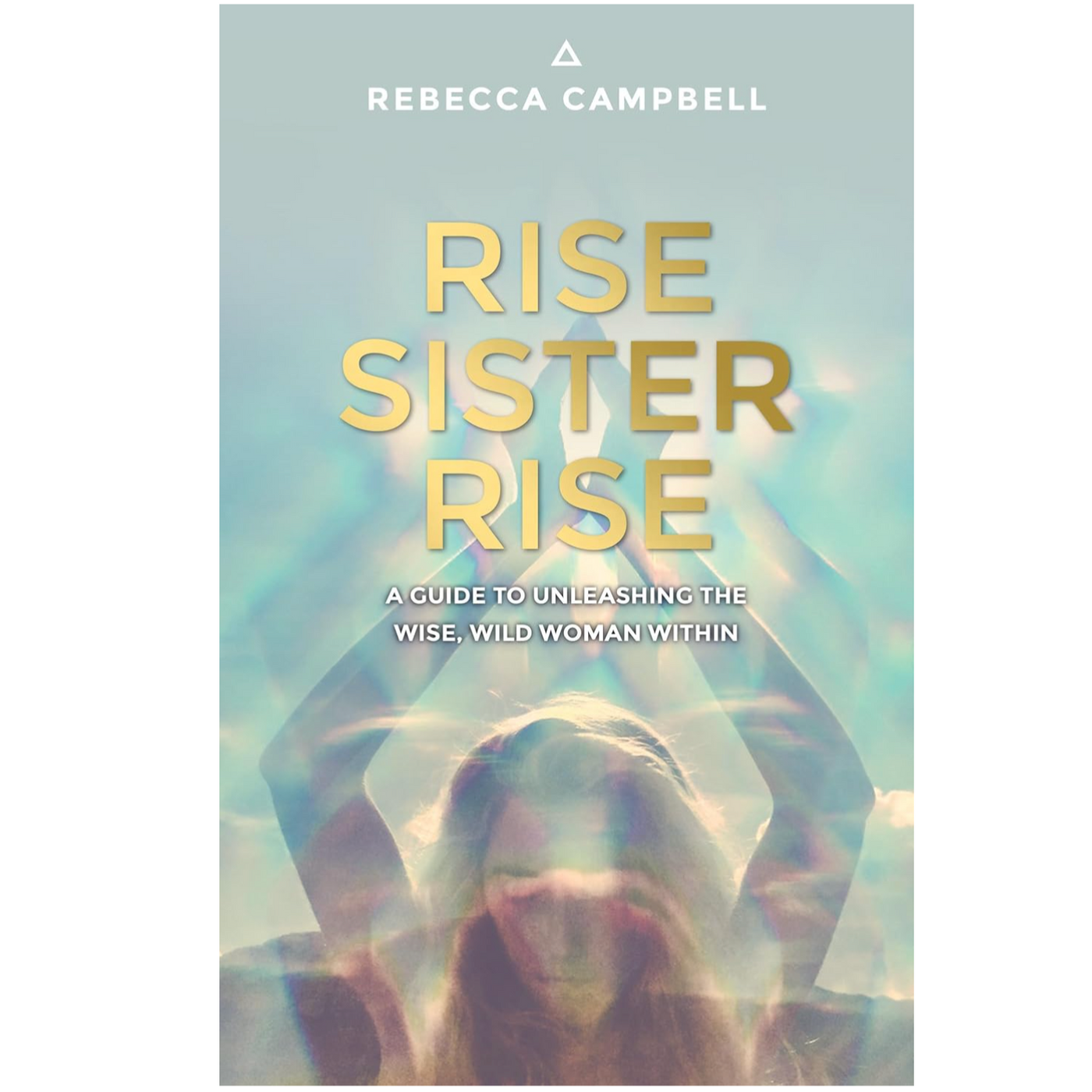 Rise Sister Rise by Rebecca Campbell