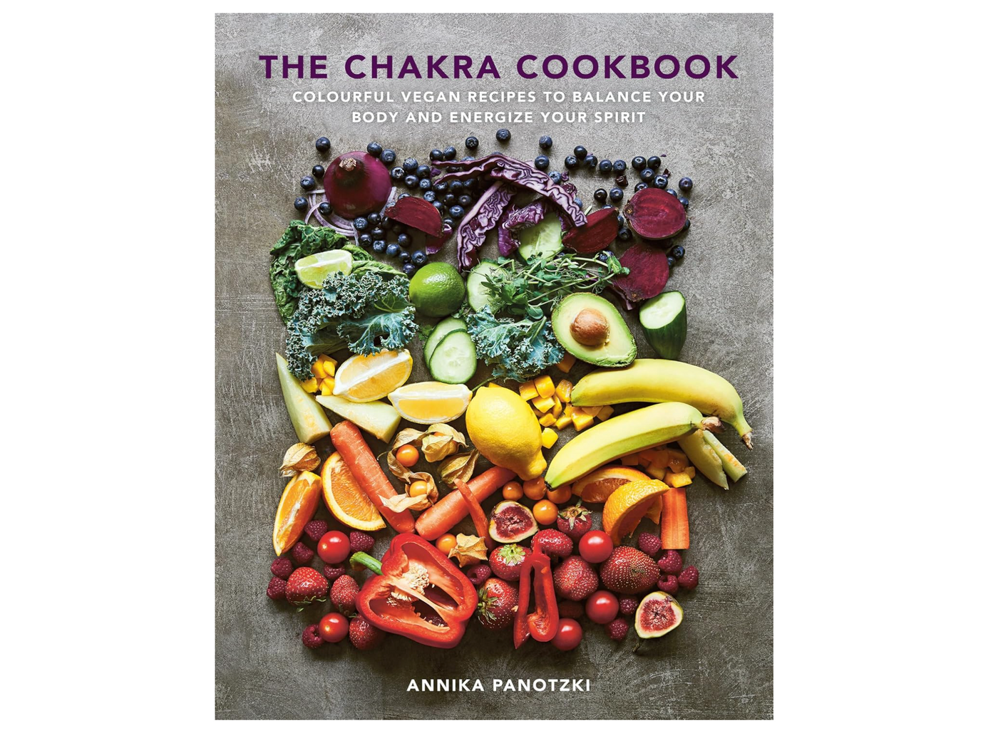 The Chakra Cookbook by Annika Panotzki