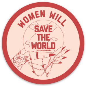 Women Will Save the World Sticker