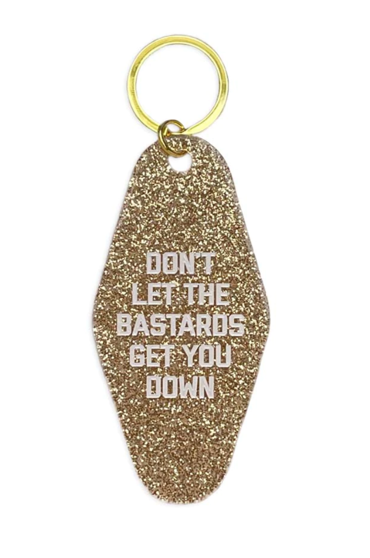 Don't Let the Bastards Get You Down Motel Key Ring- Gold Glitter
