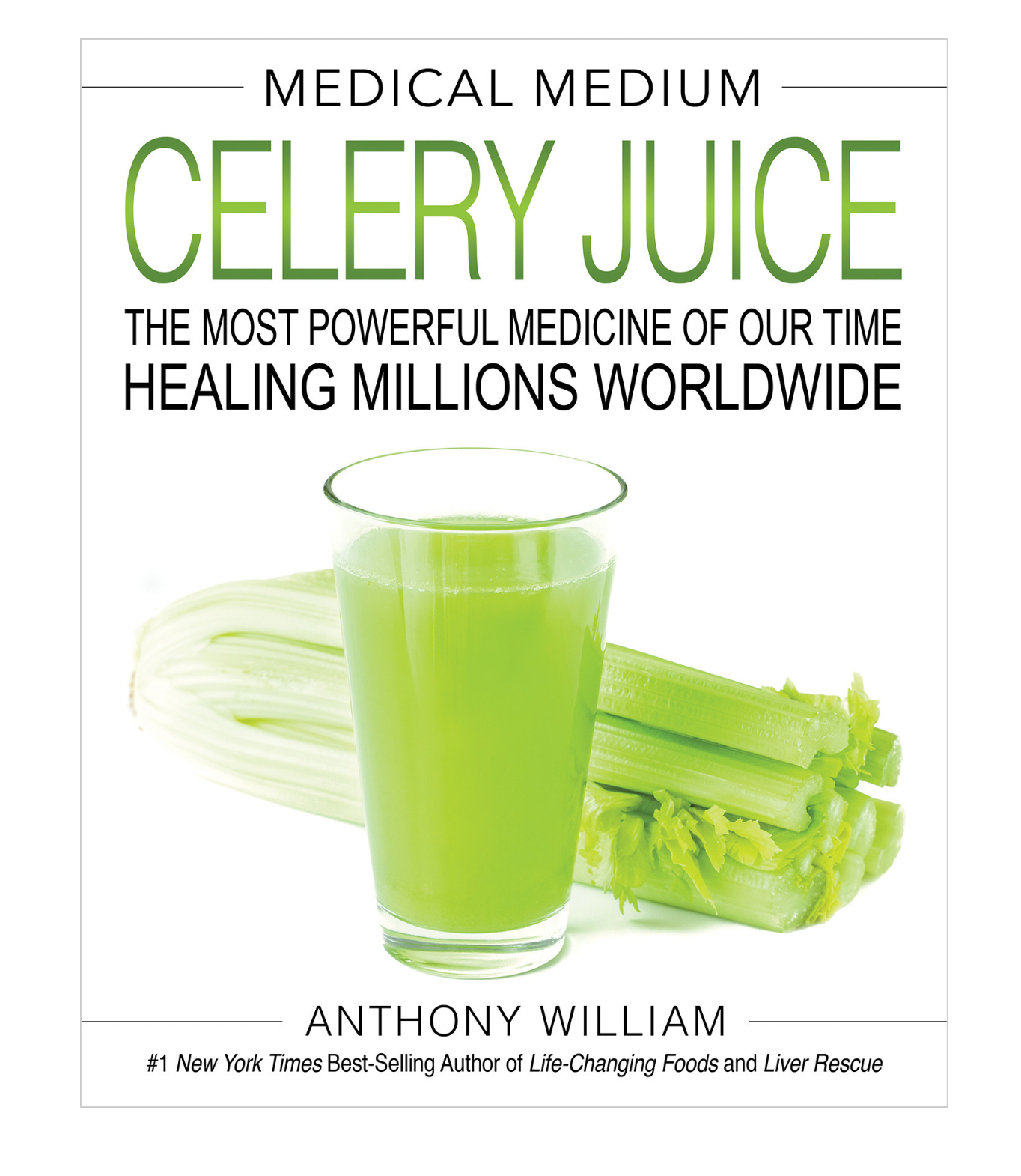 Medical Medium Celery Juice: The Most Powerful Medicine of Our Time Healing Millions Worldwide