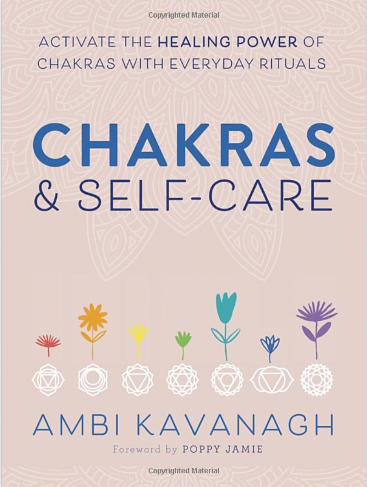 Chakras & Self-Care: Activate the Healing Power of Chakras with Everyday Rituals Book