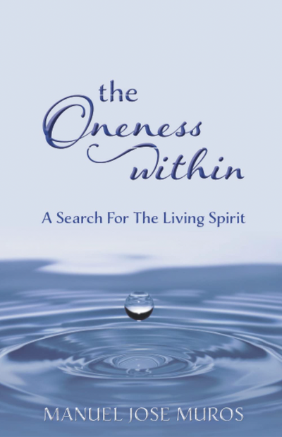 The Oneness Within: A Search For The Living Spirit