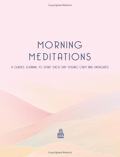 Morning Meditations: A Guided Journal to Start Each Day Feeling Calm and Energized